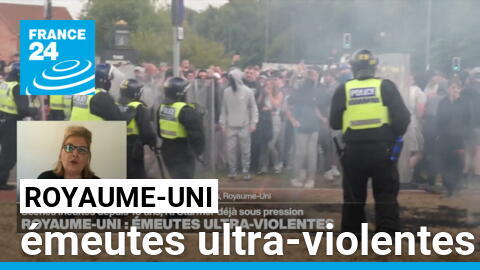 Au Royaume-Uni, des émeutes ultra-violentes